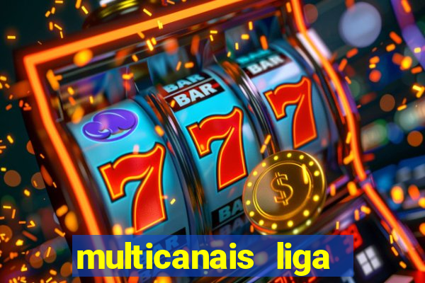 multicanais liga dos campees